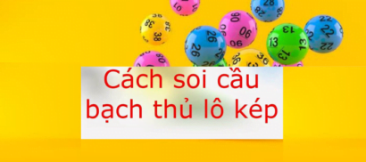 Học cách soi bạch thủ đánh lô kép hôm nay theo đầu đuôi đề