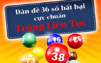 Khái niệm về dàn đề 36 số bất bại là gì?
